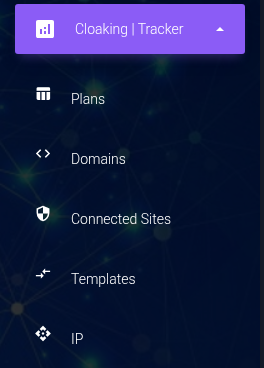 Expand Cloaking | Tracker to access Plans, Domains, Connected Sites, Templates and IP.