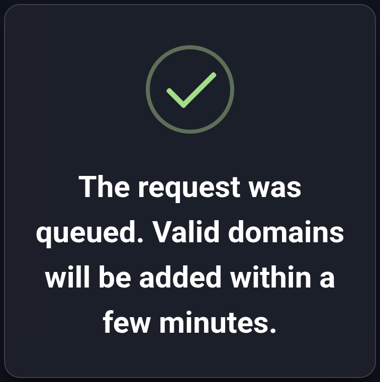 The addition has been queued. This message does not yet confirm that the domain card exists.