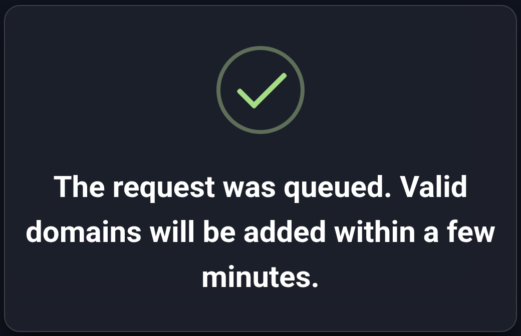The addition has been queued. This message does not yet confirm that the domain card exists.